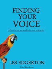 Finding Your Voice: How to Put Personality in Your Writing