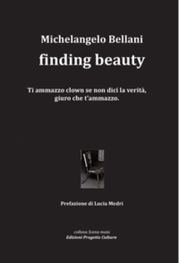 Finding beauty. Ediz. italiana - Michelangelo Bellani
