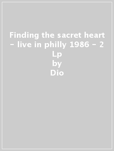 Finding the sacret heart - live in philly 1986 - 2 Lp - Dio