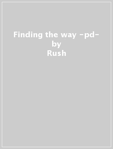 Finding the way -pd- - Rush