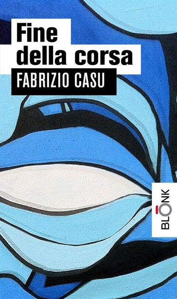 Fine della corsa - Fabrizio Casu