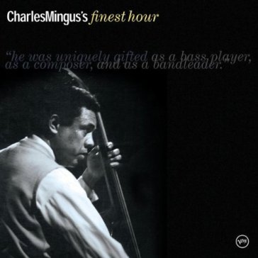 Finest hour - Charles Mingus