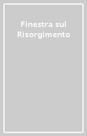 Finestra sul Risorgimento