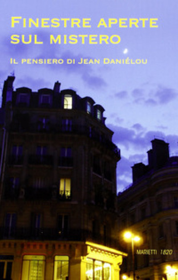 Finestre aperte sul mistero. Il pensiero di Jean Daniélou - Jonah Lynch - Giulio Maspero