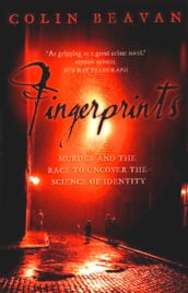 Fingerprints: Murder and the Race to Uncover the Science of Identity (Text Only)