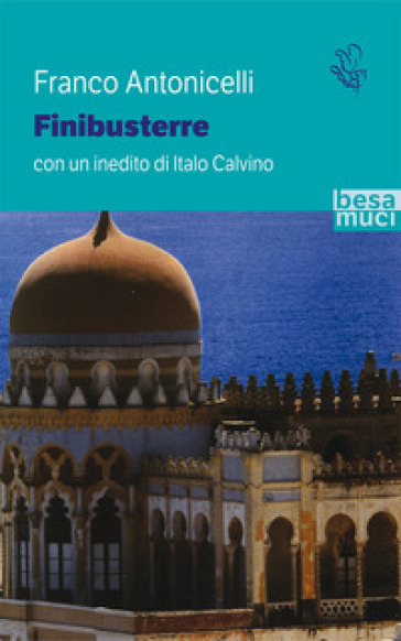 Finibusterre. Con un inedito di Italo Calvino - Franco Antonicelli