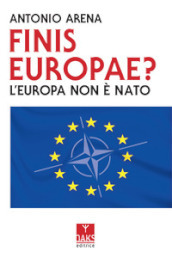 Finis Europae? L Europa non è NATO