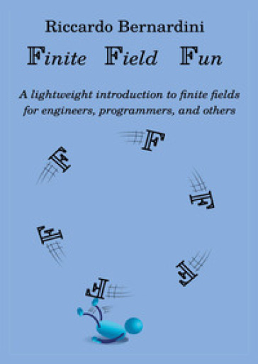 Finite Field Fun - Riccardo Bernardini
