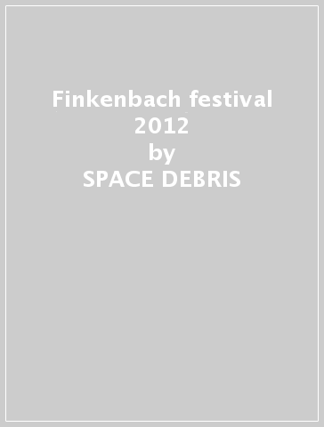 Finkenbach festival 2012 - SPACE DEBRIS