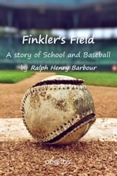 Finkler s Field: A Story of School and Baseball