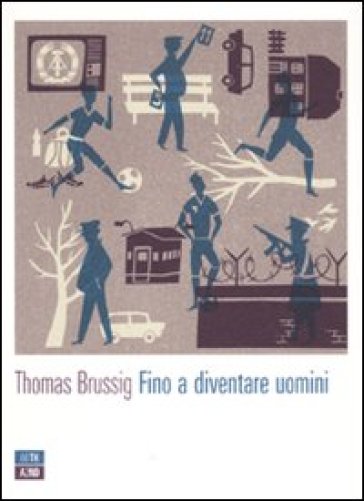 Fino a diventare uomini - Thomas Brussig