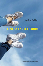 Fino a farti fiorire