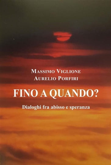 Fino a quando? - Aurelio Porfiri - Massimo Viglione