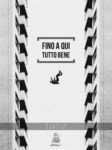 Fino a qui tutto bene - Flavio Carlini