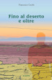 Fino al deserto e oltre