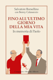 Fino all ultimo giorno della mia vita. In memoria di Paolo