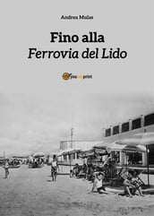 Fino alla Ferrovia del Lido