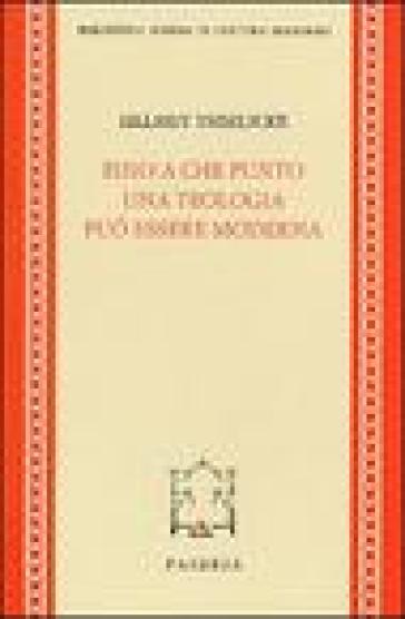 Fino a che punto una teologia può essere moderna - Helmut Thielicke