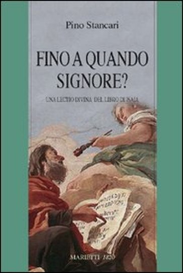 Fino a quando Signore?. Una lectio divina del Libro di Isaia - Pino Stancari