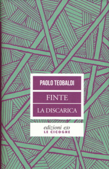 Finte-La discarica - Paolo Teobaldi