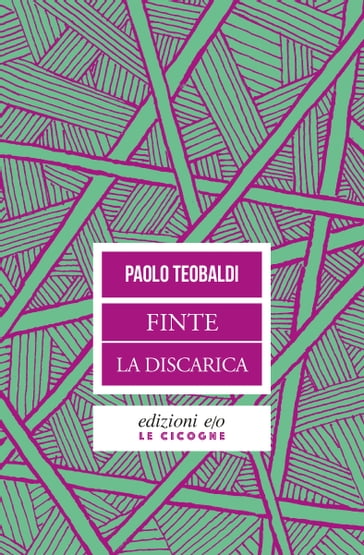 Finte - La discarica - Paolo Teobaldi