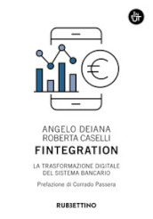 Fintegration. La trasformazione digitale del sistema bancario