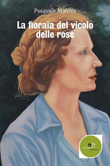 La Fioraia del vicolo delle rose - Pasquale Mafrica