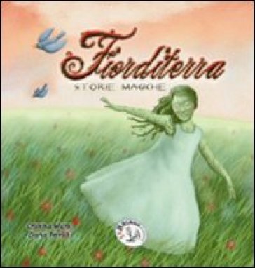 Fiorditerra. Storie magiche. Ediz. illustrata. 4. - Cristina Marsi