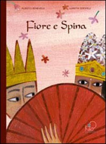 Fiore e Spina. Ediz. illustrata - Alberto Benevelli