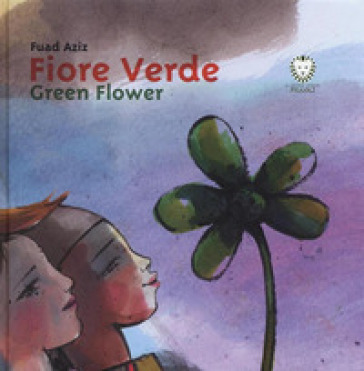 Fiore verde-Green Flower. Ediz. bilingue - Fuad Aziz