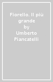 Fiorello. Il più grande