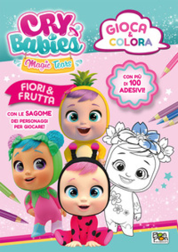 Fiori &amp; frutta. Gioca &amp; colora. Cry Babies. Ediz. a colori - Emanuela Brumana