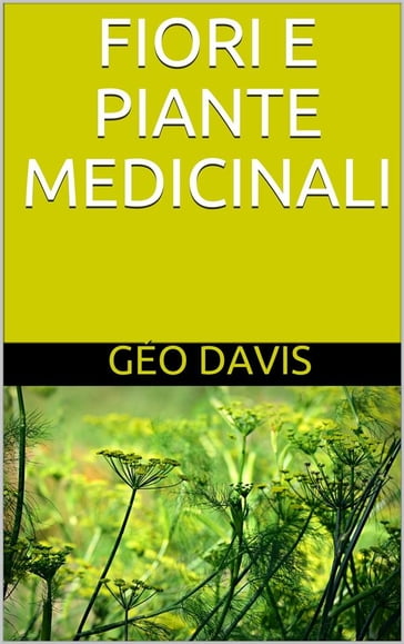 Fiori e Piante Medicinali - Dott. Géo Davis