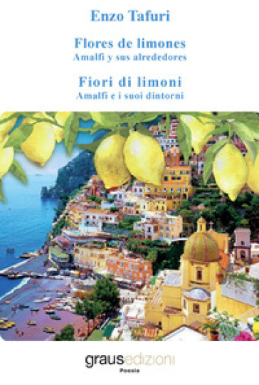 Fiori di limoni. Amalfi e i suoi dintorni-Flores de limones. Amalfi y sus alrededores - Enzo Tafuri