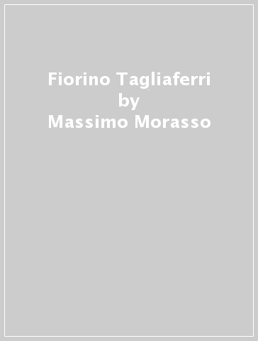 Fiorino Tagliaferri - Massimo Morasso
