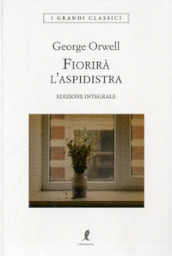 Fiorirà l aspidistra. Ediz. integrale