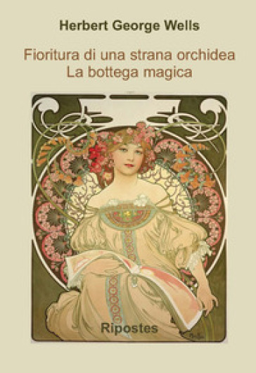 Fioritura di una strana orchidea. La bottega magica - Herbert George Wells