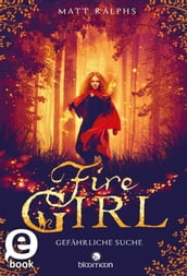 Fire Girl Gefährliche Suche (Fire Girl 1)