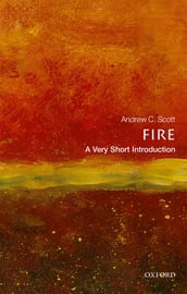 Fire: A Very Short Introduction