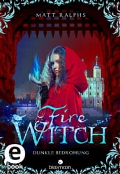 Fire Witch Dunkle Bedrohung (Fire Girl 2)