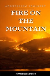 Fire on the Mountain: Addressing Idolatry