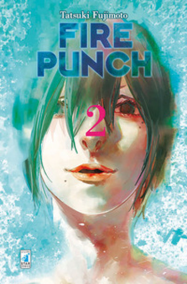 Fire punch. 2. - Tatsuki Fujimoto