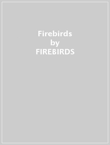 Firebirds - FIREBIRDS