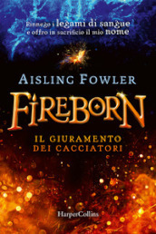 Fireborn. Il giuramento dei cacciatori