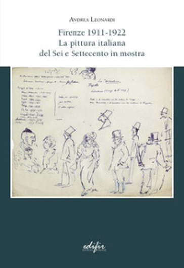 Firenze 1911-1922. La pittura italiana del Sei e Settecento in mostra - Andrea Leonardi