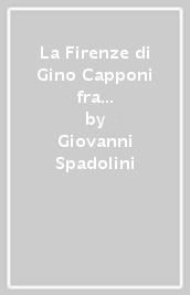 La Firenze di Gino Capponi fra Restaurazione e romanticismo