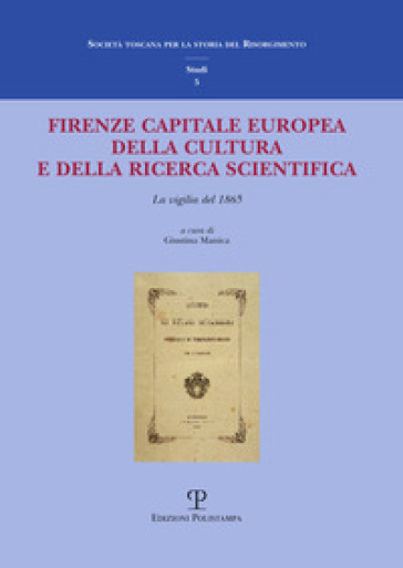 Firenze capitale Europea della cultura e della ricerca scientifica. La vigilia del 1865