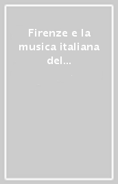 Firenze e la musica italiana del secondo Novecento. Le tendenze della musica d
