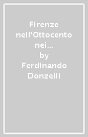 Firenze nell Ottocento nei disegni di Giovanni Ferruccio Moro (1859-1948)