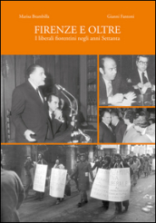 Firenze e oltre. I liberali fiorentini negli anni Settanta